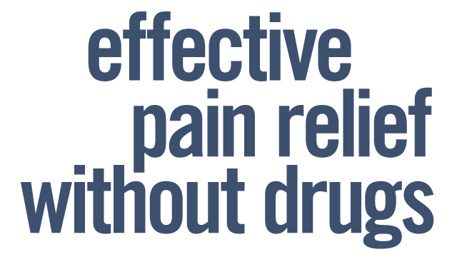 Effective Pain Relief without Drugs
